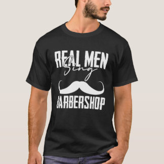 Real Mannen Sing Barbershop Quartets Musicians Thé T-shirt