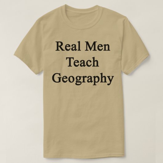 Real Mannen Teach Geography T-shirt (Design voorkant)