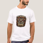 Real Mechanics Don't Stop When The Job Is Done T-shirt (Voorkant)
