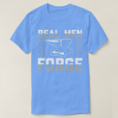 Real men forge Blacksmith Gift Idea T T-shirt (Design voorkant)