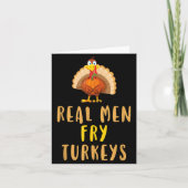 Real Men Fry Turkeys Thanksgiving Funny Christmas  Kaart (Voorkant)