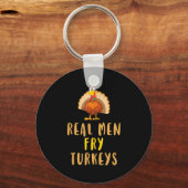 Real Men Fry Turkeys Thanksgiving Funny Christmas Sleutelhanger (Voorkant)