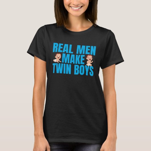 Real Men Make Twin Boys Funny Mothers Day Twin Fat T-shirt (Voorkant)