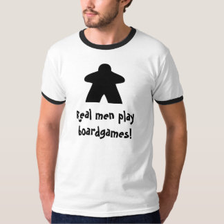 Real men play boardgames! t-shirt