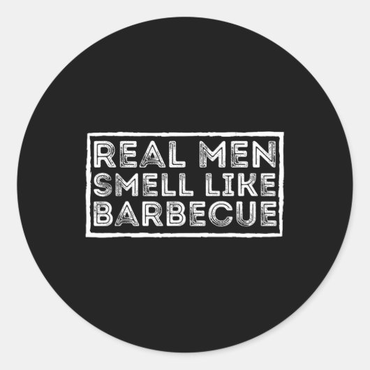Real Men Smell Like Byrbecue - Bbq Smoker Byrbecue Ronde Sticker (Voorkant)
