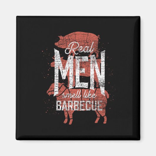 Real Men Smell Like Byrbecue Smoked Meat Men Gift Magneet (Voorkant)