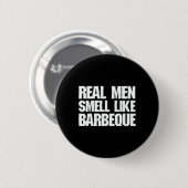 Real Men Smell Like Byrbeque Grilling Bbq Dad Fath Ronde Button 5,7 Cm (Voorkant /achterkant)