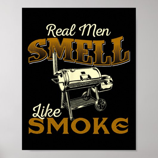 Real Men Smell Like Smoke - Pitmaster Bbq Smoker G Poster (Voorkant)