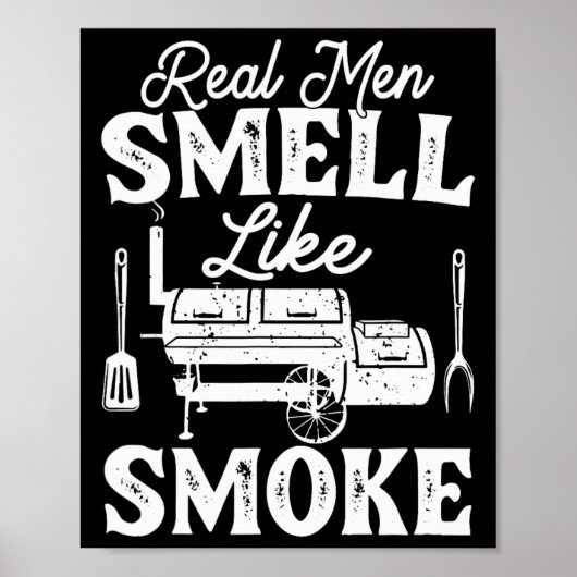Real Men Smell Like Smoke - Pitmaster Bbq Smoker G Poster (Voorkant)