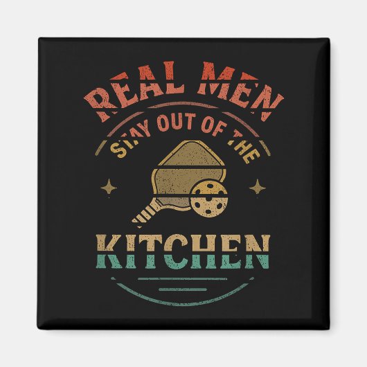 Real Men Stay Out Of The Kitchen Funny Ckleball Vi Magneet (Voorkant)