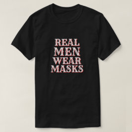 Real Men Wear Masks T-shirt