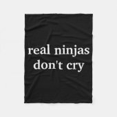 Real Ninjas Dont Cry  Fleece Deken (Voorkant)