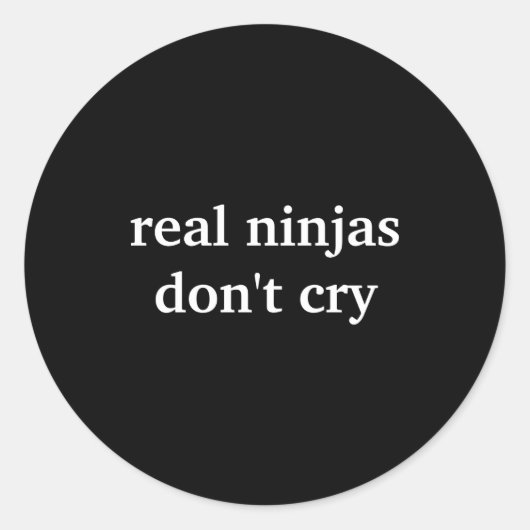 Real Ninjas Dont Cry  Ronde Sticker (Voorkant)