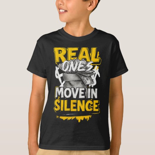 Real Ones Move In Silence Money Quote Urban  T-shirt (Voorkant)