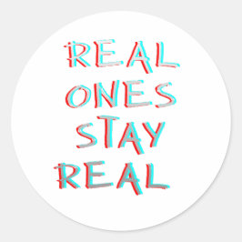Real Ones Stay Real Minimalistische Typografie Ronde Sticker