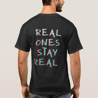Real Ones Stay Real Minimalistische Typografie T-shirt