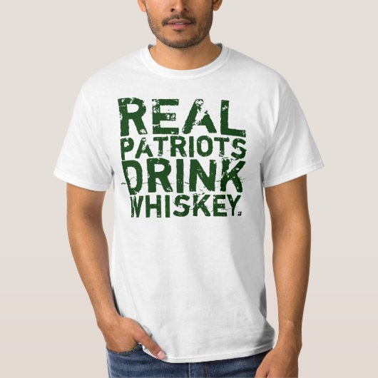 Real Patriots Drink Whiskey T T-shirt (Voorkant)
