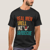 Real Smell Like Barbecue Barbecuing Grilling Bbq T-shirt (Voorkant)