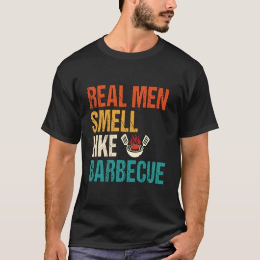 Real Smell Like Barbecue Barbecuing Grilling Bbq T-shirt (Voorkant)