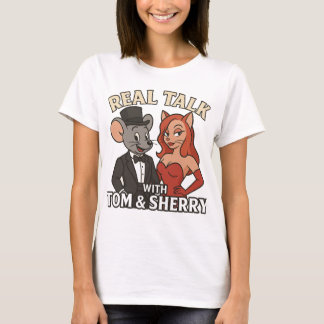 Real Talk met Tom en Sherry Vrouwen Tee T-shirt