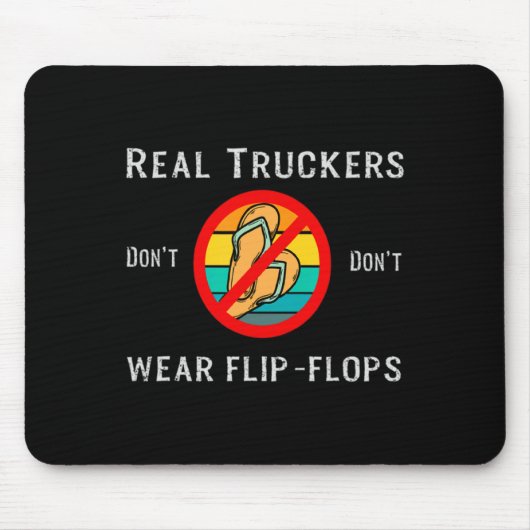 Real Truckers Dont Dont Wear Flip Flops  Muismat (Voorkant)