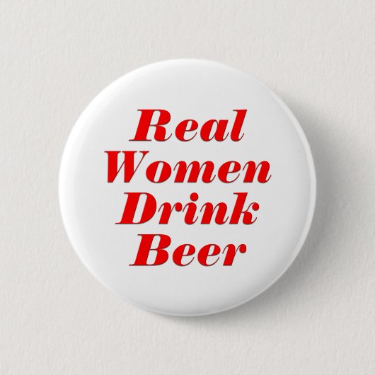 Real Women Drink Beer Ronde Button 5,7 Cm (Voorkant)