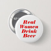 Real Women Drink Beer Ronde Button 5,7 Cm (Voorkant /achterkant)