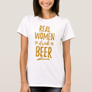 Real Women Drink Beer T-shirt