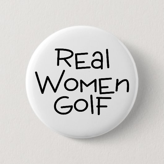 Real Women Golf Ronde Button 5,7 Cm (Voorkant)