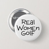 Real Women Golf Ronde Button 5,7 Cm (Voorkant /achterkant)