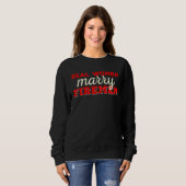 Real Women Marry Firemen Trui (Voorkant volledig)