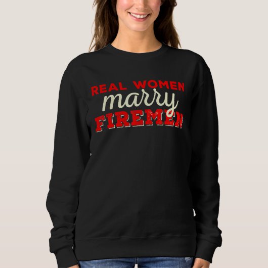 Real Women Marry Firemen Trui (Voorkant)