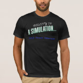 Realiteit is een simulatie - Filosofie T-shirt (Voorkant)