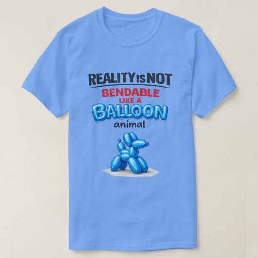 Realiteit Is Niet Buigbaar (1) T-Shirt (Design voorkant)
