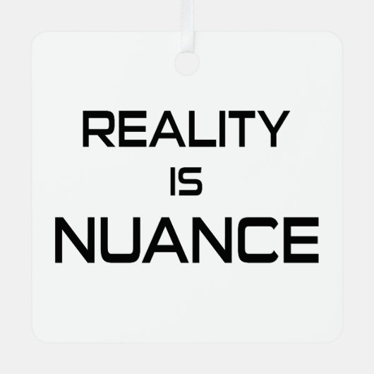 Realiteit is nuance metalen ornament (Voorkant)