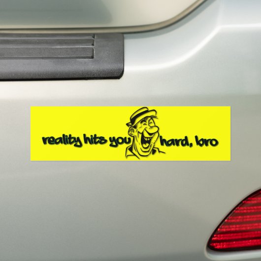 Realiteit past bij je harde Bro Bumpersticker (Op auto)