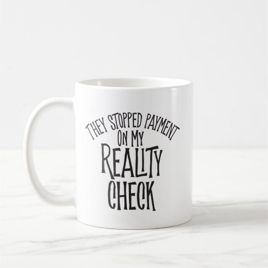 Reality Check Coffee Mok (Links)