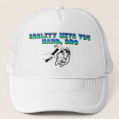 Reality Hit You Hard Bro Trucker Pet (Voorkant)