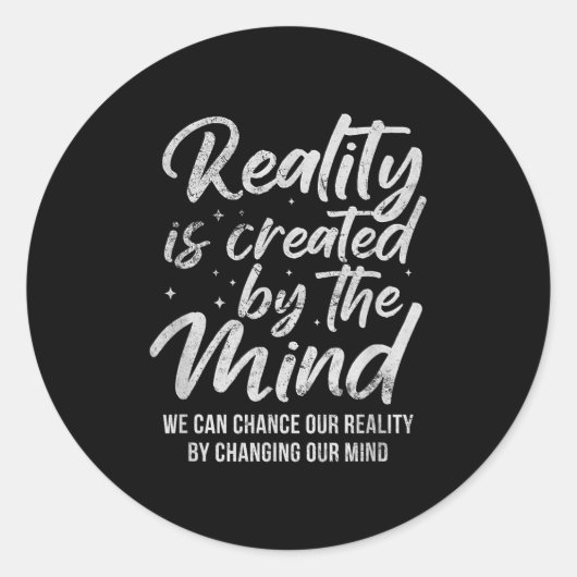 Reality Is D By The Mind Sitive Motivation Nge Ronde Sticker (Voorkant)