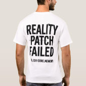 Reality patch mislukt - Glitchcore-fout T-shirt (Achterkant)