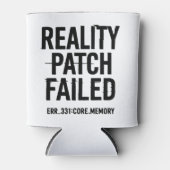 Reality patch mislukt - Glitched Typography Blikjeskoeler (Voorkant)
