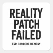Reality patch mislukt - Glitched Typography Vierkante Sticker (Voorkant)