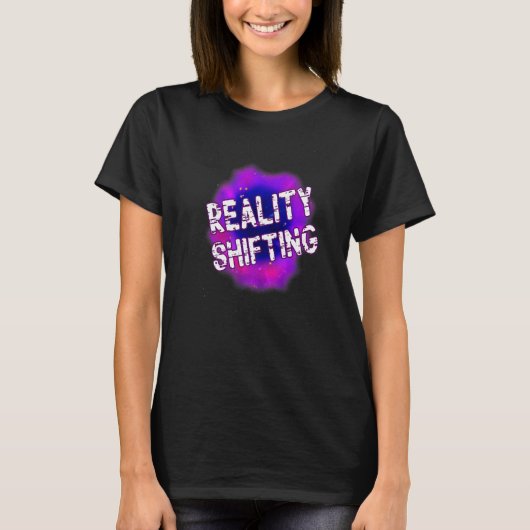 Reality shifting scripting en verschuiving gewenst t-shirt (Voorkant)