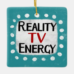 Reality TV Energie Ornament