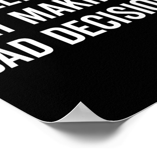 Really Good At Making Bad Decisions Funny Quote  Poster (Hoek)