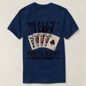 Really I Left Poker Night For This Funny T-shirt (Design voorkant)