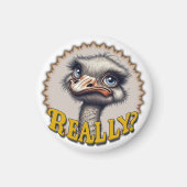 "Really? Ostrich" Magnet (Voorkant)