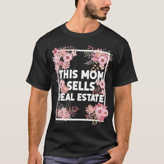 Realtor Deze moeder verkoopt echte bloemen van de T-shirt (Voorkant)