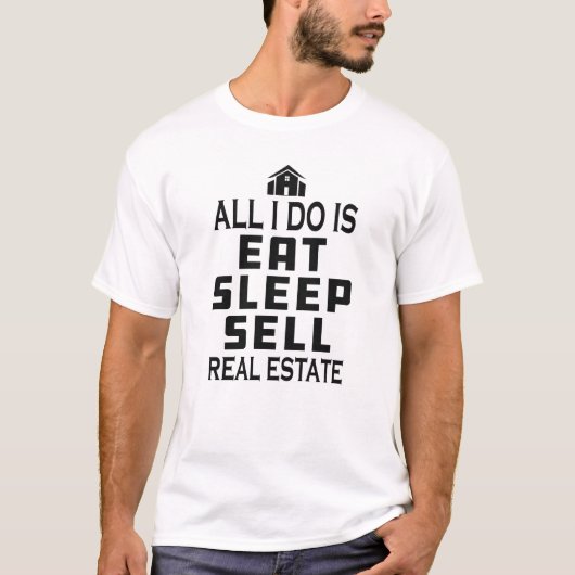 Realtor - Het enige wat ik doe is slapen verkopen  T-shirt (Voorkant)