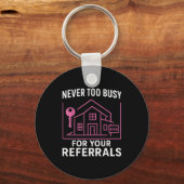 Realtor Never To Busy For Your Referrals Sleutelhanger (Voorkant)